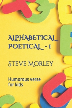 Paperback Alphabetical Poetical - 1: Humorous Verse for Kids Book