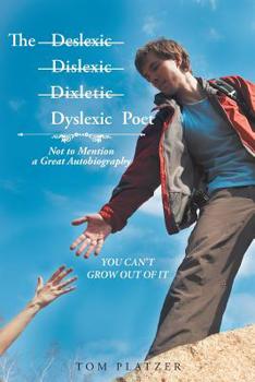 Paperback The Dyslexic Poet: Not to Mention a Great Autobiography Book