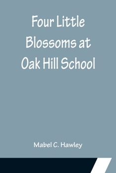 Paperback Four Little Blossoms at Oak Hill School Book