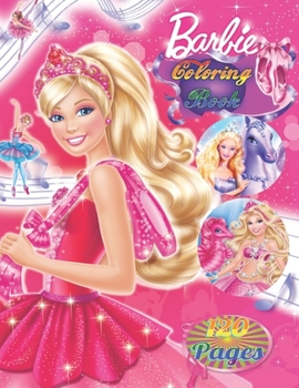 Paperback Barbie Coloring Book: Great Coloring Pages with 120 Exclusive, Lovely Pictures for Slightly Older Girls, Lovely Varied Pictures: Barbie Doll Book