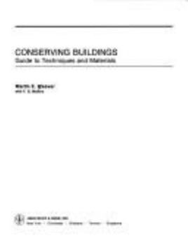 Hardcover Conserving Buildings: Guide to Techniques and Materials, Revised Edition Book