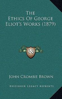Hardcover The Ethics of George Eliot's Works (1879) Book