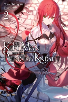 Paperback The Kept Man of the Princess Knight, Vol. 2: Volume 2 Book