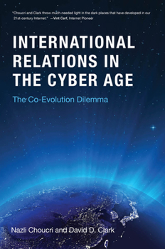 Hardcover International Relations in the Cyber Age: The Co-Evolution Dilemma Book