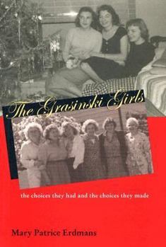 Hardcover The Grasinski Girls: The Choices They Had and the Choices They Made Book