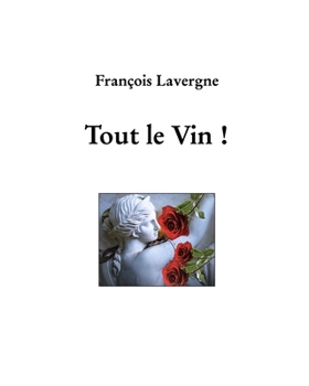 Paperback Tout le Vin ! [French] Book