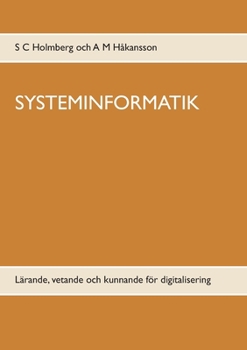 Paperback Systeminformatik: Lärande, vetande och kunnande för digitalisering [Swedish] Book