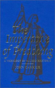 Hardcover The Imperative of Preaching: A Theology of Sacred Rhetoric Book