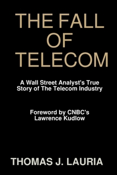Paperback The Fall of Telecom: A Wall Street Analyst's True Story of The Telecom Industry Book