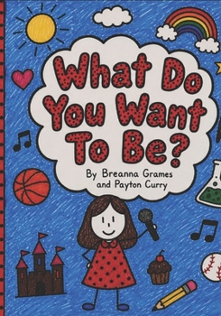 Paperback What Do You Want to Be? Book