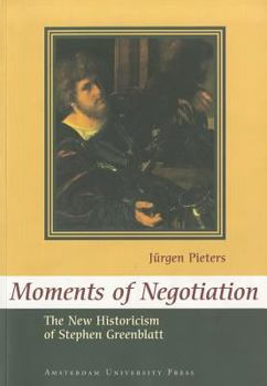 Paperback Moments of Negotiation: The New Historicism of Stephen Greenblatt Book