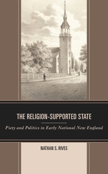 Hardcover Religion-Supported State: Piety and Politics in Early National New England Book