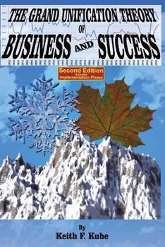 Paperback The Grand Unification Theory of Business and Success 2nd Edition: Includes the Implementation Phase Book