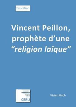 Paperback Vincent Peillon, prophète d'une "religion laïque" [French] Book