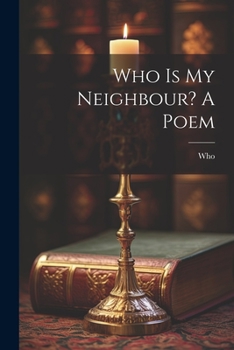 Paperback Who Is My Neighbour? A Poem Book