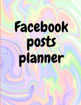 Paperback Facebook posts planner: Organizer to Plan All Your Posts & Content Book