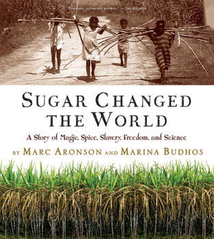 Paperback Sugar Changed the World: A Story of Magic, Spice, Slavery, Freedom, and Science Book