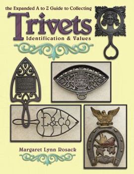 Hardcover The Expanded A to Z Guide to Collecting Trivets - Identification and Values Book