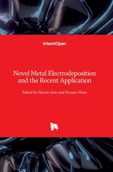 Hardcover Novel Metal Electrodeposition and the Recent Application Book