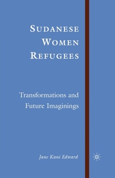 Paperback Sudanese Women Refugees: Transformations and Future Imaginings Book