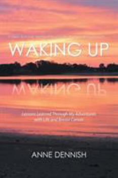 Paperback Waking Up: Lessons Learned Through My Adventures with Life and Breast Cancer Book