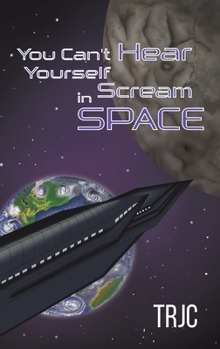 Hardcover You Can't Hear Yourself Scream in Space Book