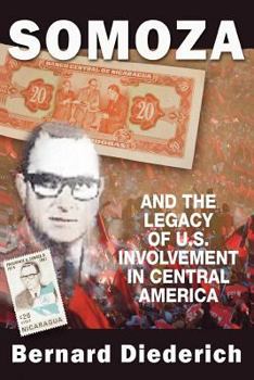 Paperback Somoza and the Legacy of U.S. Involvement in Central America Book