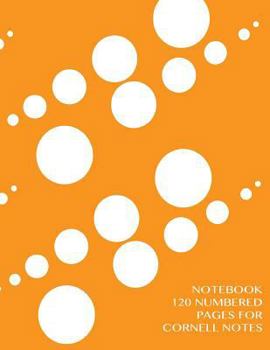 Paperback Notebook 120 numbered pages for Cornell Notes: Notebook for Cornell notes with orange cover - 8.5"x11" ideal for studying, includes guide to effective Book