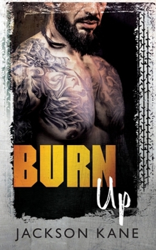 Burn Up - Book #2 of the Steel Veins