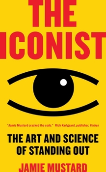 Hardcover The Iconist: The Art and Science of Standing Out Book