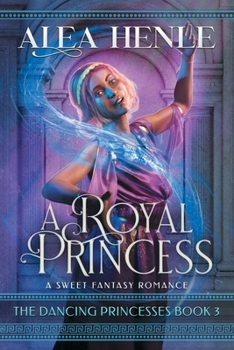 Paperback A Royal Princess: A Sweet Fantasy Romance Book