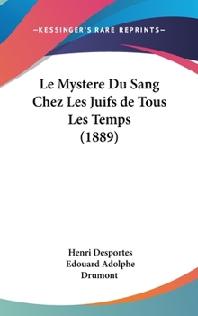 Le Mystere du Sang Chez les Juifs de Tous les Temps