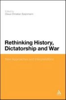 Paperback Rethinking History, Dictatorship and War: New Approaches and Interpretations Book