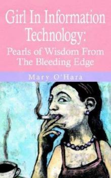 Paperback Girl In Information Technology: Pearls of Wisdom From The Bleeding Edge Book