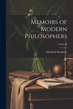 Paperback Memoirs of Modern Philosophers; Volume II Book