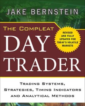Hardcover The Compleat Day Trader: Trading Systems, Strategies, Timing Indicators, and Analytical Methods Book
