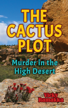 Paperback The Cactus Plot: Murder in the High Desert Book