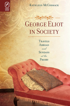 Paperback George Eliot in Society: Travels Abroad and Sundays at the Priory Book