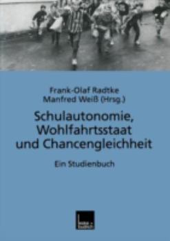 Paperback Schulautonomie, Wohlfahrtsstaat Und Chancengleichheit: Ein Studienbuch [German] Book