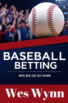Paperback Baseball Betting: Win Big or Go Home Book