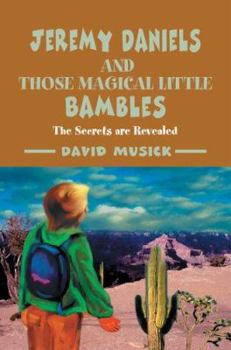 Paperback Jeremy Daniels and Those Magical Little Bambles: The Secrets are Revealed Book