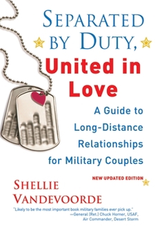 Paperback Separated by Duty, United in Love: Guide to Long-Distance Relationships for Military Couples Book