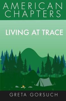 Paperback Living at Trace: American Chapters Book