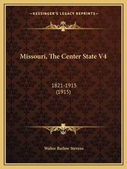 Paperback Missouri, The Center State V4: 1821-1915 (1915) Book