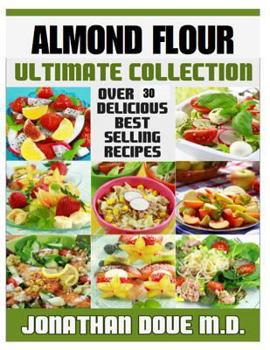 Paperback Almond Flour: The Ultimate Collection Book