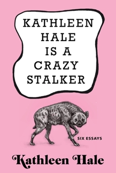Hardcover Kathleen Hale Is a Crazy Stalker Book
