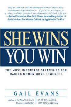 Paperback She Wins, You Win: The Most Important Strategies for Making Women More Powerful Book