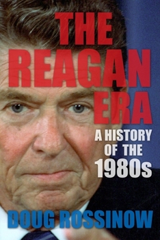 Hardcover The Reagan Era: A History of the 1980s Book