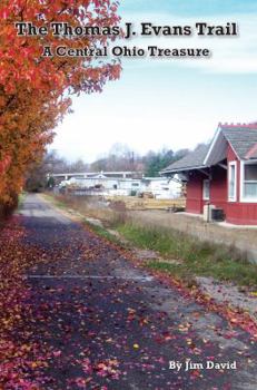 Paperback The Thomas J. Evans Trail, a Central Ohio Treasure Book
