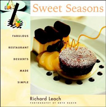 Hardcover Sweet Seasons: Fabulous Restaurant Desserts Made Simple Book